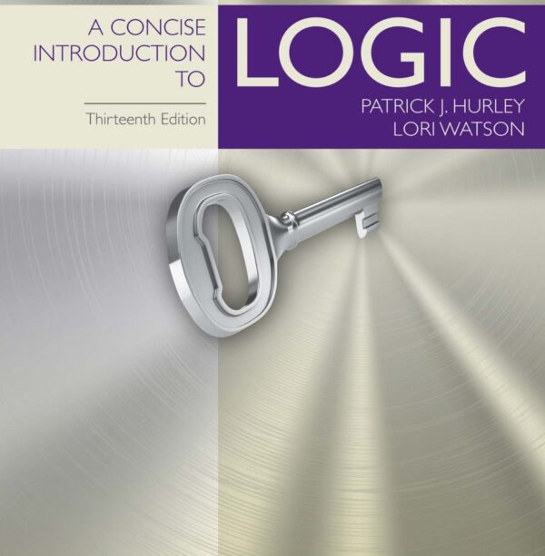 A Concise Introduction to Logic 13th Edition