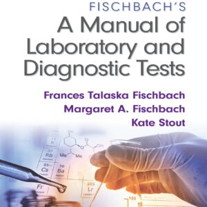 Fischbach's A Manual of Laboratory and Diagnostic Tests 11th Edition